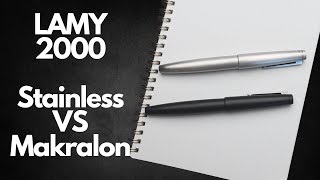 LAMY 2000 Stainless VS LAMY 2000 Makralon Which Is Better