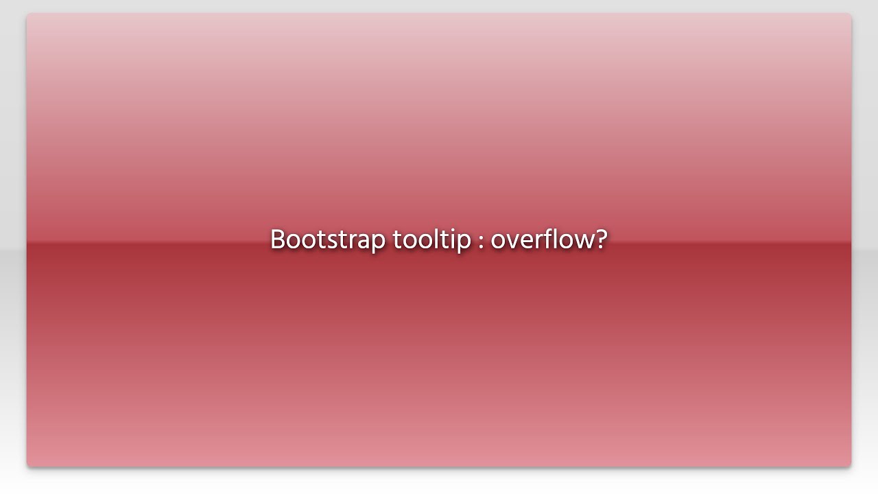 Bootstrap tooltip : overflow?