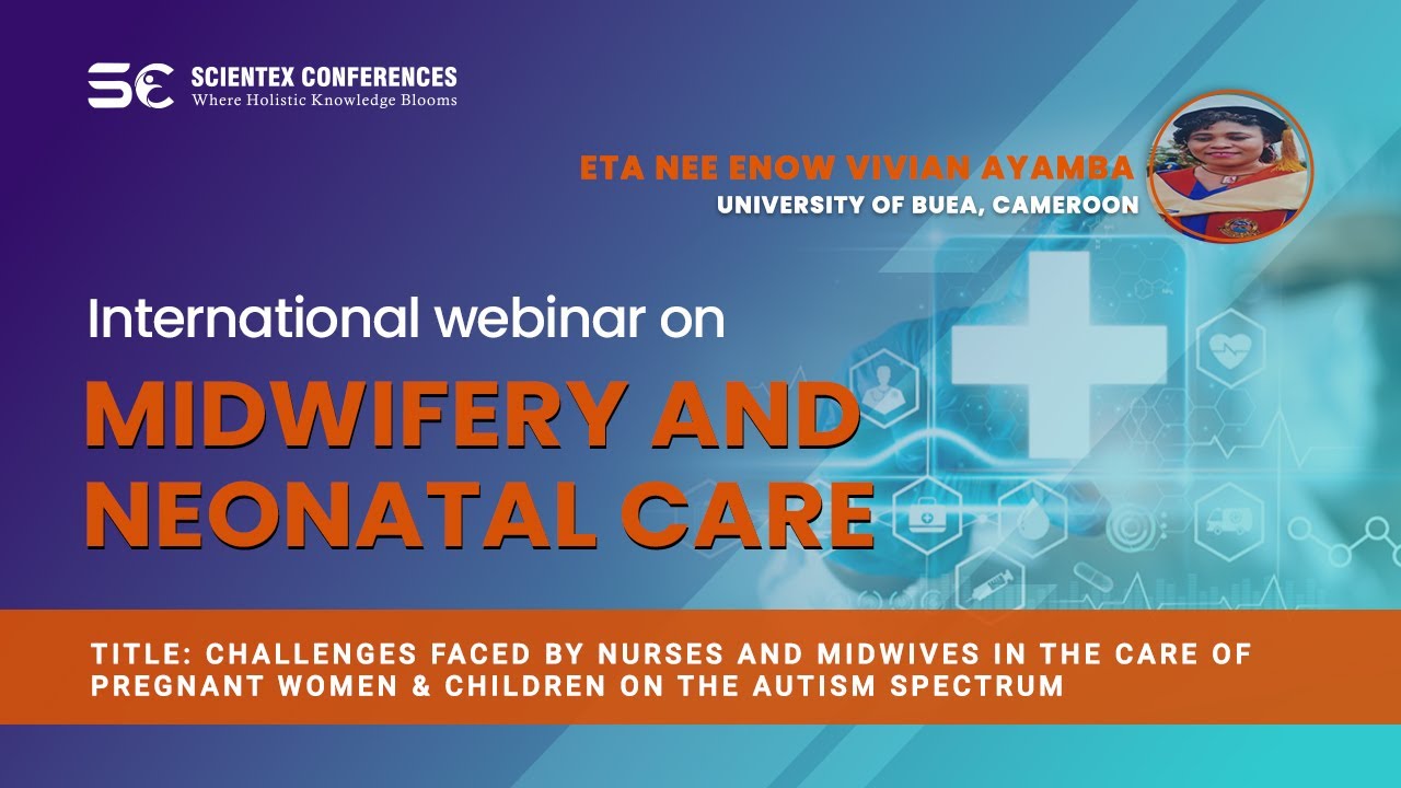 Challenges faced by nurses and midwives in the care of pregnant women & children on the autism spectrum