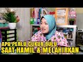 PERLUKAH CUKUR BULU MISS V SAAT HAMIL DAN MELAHIRKAN