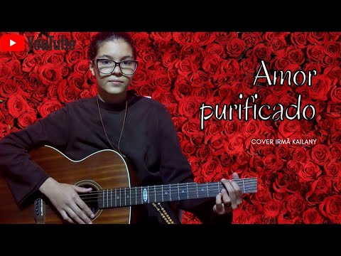 Amor purificado(Cover) ir.Kailany