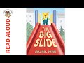 The Big Slide By Daniel Kirk Story Time READ ALOUD