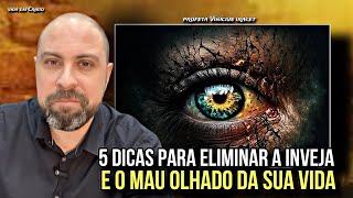 5 TIPS TO ELIMINATE ENVY AND THE EVIL EYE FROM YOUR LIFE! - PROPHET VINÍCIUS IRACET