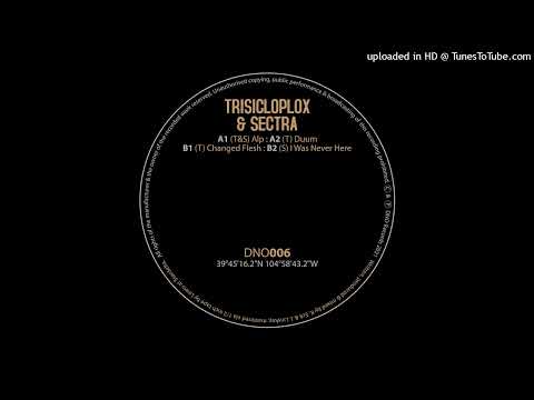 Trisicloplox - Changed Flesh