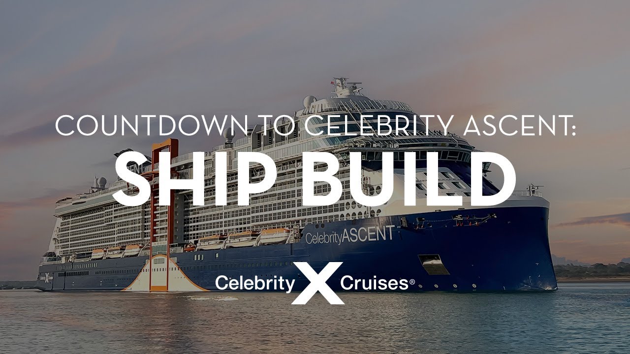 Celebrity Ascent Ship Build