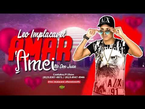 LÉO IMPLACÁVEL  AMAR AMEI   REPERTORIO NOVO 2K18