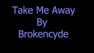 Take Me Away - Brokencyde
