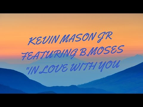 Kevin Mason featuring B.Moses 