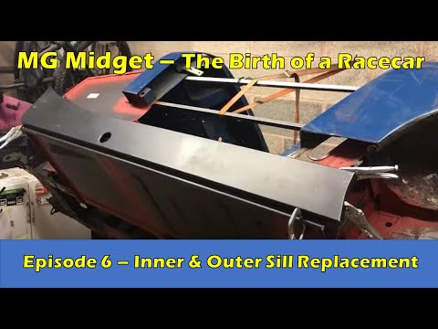MG Midget 1275 restoration Inner and Outer Sill Replacement - The Birth of a Racecar (Episode 6)