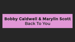 Download lagu Bobby Caldwell & Marylin Scott - Back To You (Lyrics) mp3