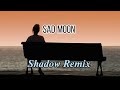Sad Moon - Shadow Remix 2023