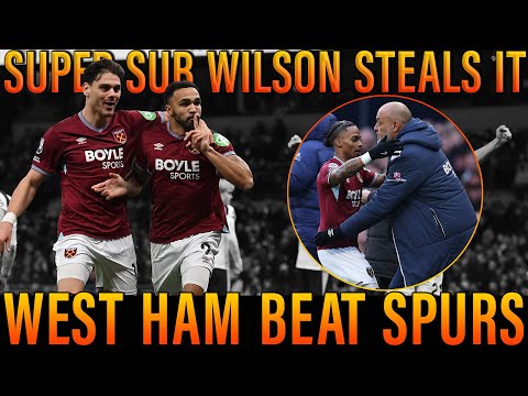 West Ham News | Wilson STUNS Spurs as Hammers STEAL London Derby | Nuno Sub Seals Points