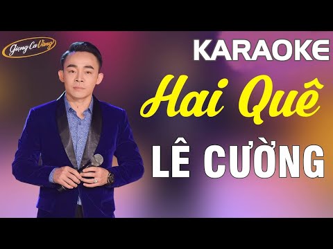 Karaoke Hai Quê - Lê Cường | Beat Chuẩn