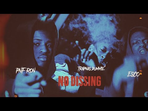TrapNas Dummie x Esco x PnfRon - NoDissing (Official Video) ShotBy| @GILLACAMPRODUCTION