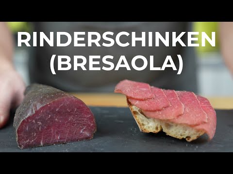 Rinderschinken selber machen - Nach italienischer Art (Bresaola)