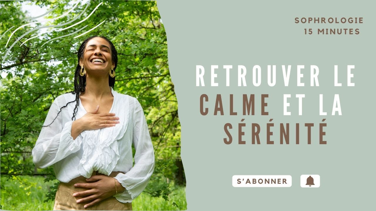 Retrouver le calme et la sérénité avec la sophrologie