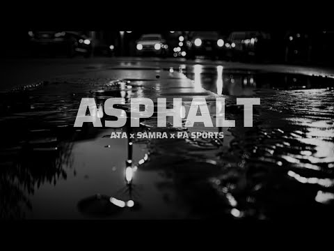 ATA x SAMRA x PA SPORTS - ASPHALT (prod. by Reycheld)