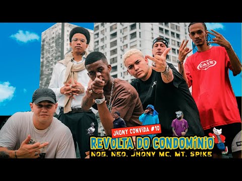 Jhony Convida #10 - Revolta Do Condomínio - Jhony Mc, Neo BXD, Nog, Spike, MT