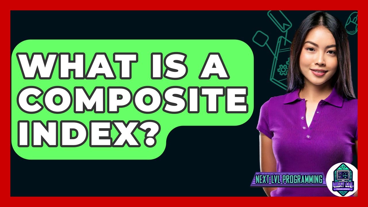 What Is A Composite Index? - Next LVL Programming
