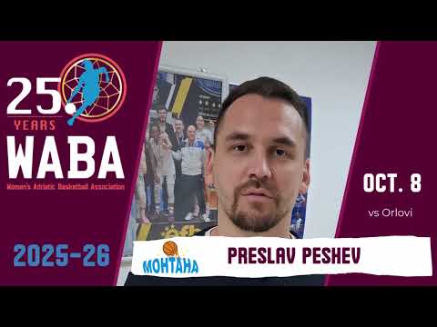 2025-26 WABA Round 1 pre-game Quote: Montana 2003-Orlovi 08/10 * Preslav Peshev