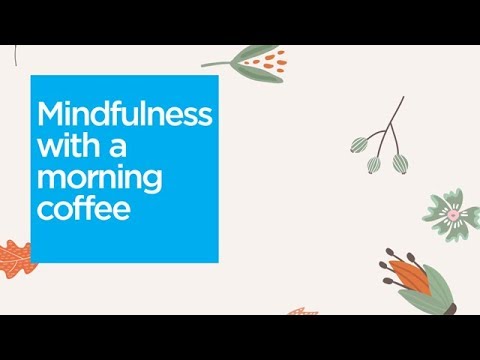 Mindfulness minute: waiting for a coffee