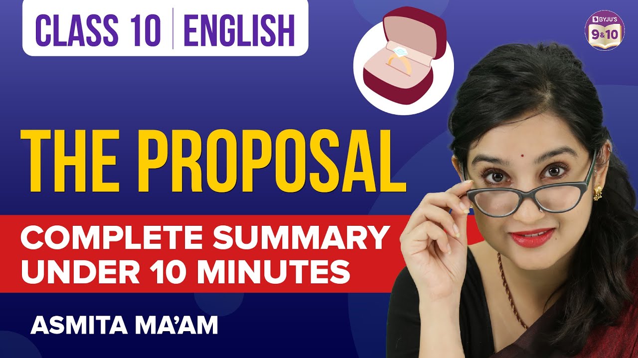 The Proposal Class 10 English Complete Chapter Summary Under 10 Mins | CBSE Class 10 Boards 2023