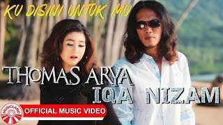 Download lagu Thomas Arya Iqa Nizam Ku Disini Untuk Mu... mp3