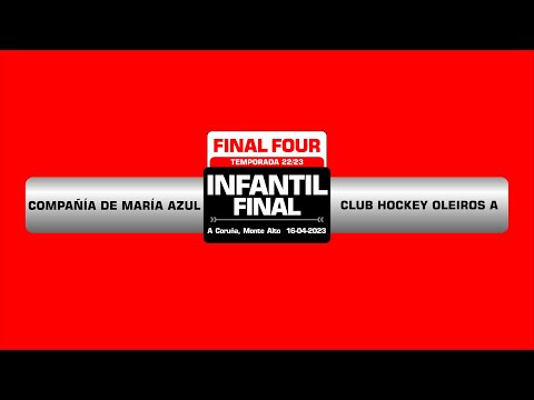COMPAÑÍA DE MARIA AZUL - CLUB HOCKEY OLEIROS A l F4 INFANTIL l FINAL