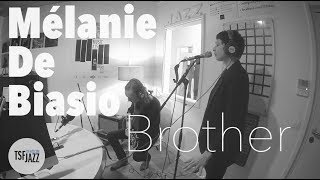 Melanie De Biasio "Brother" en Session live TSFJAZZ