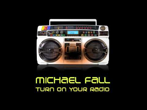Turn On Your Radio - Michael Fall