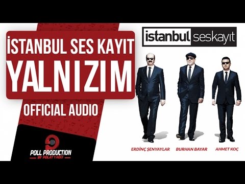 İstanbul Ses Kayıt - Yalnızım ( Official Audio )