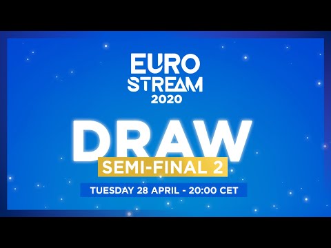 Eurostream 2020: Semi-final 2 DRAW