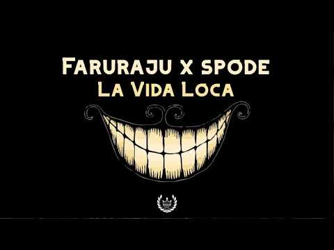 SPODE X FARURAJU - LA VIDA LOCA