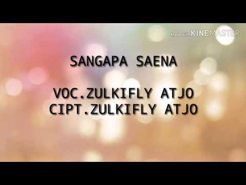 Sangapa Saena lirik & audio ASLI voc.zulkifly atjo