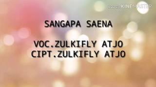 Download lagu Sangapa Saena lirik & audio ASLI voc.zulkifly atjo mp3 Download lagu Sangapa Saena lirik & audio ASLI voc.zulkifly atjo mp3