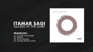 Itamar Sagi - Glazed In The Dark [Intacto Records]