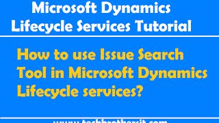 How to use Issue Search Tool in Microsoft Dynamics Lifecycle services