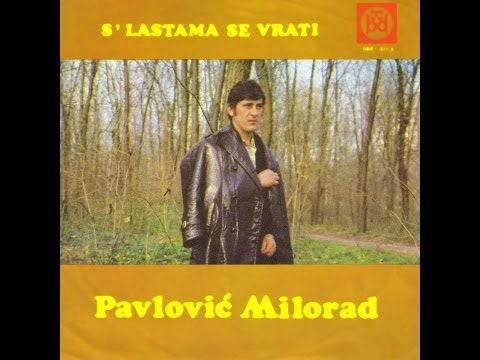Milorad Pavlovic - S lastama se vrati