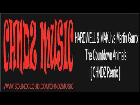 HARDWELL & MAKJ vs Martin Garrix   The Countdown Animals  CHNDZ Remix