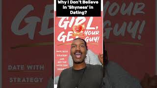 Why I Don’t Believe in 'Shyness' in Dating?