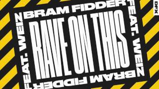 Bram Fidder - Rave On This (Ft Weiz) video