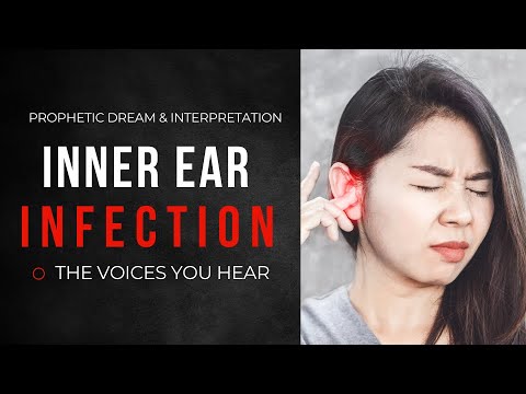 Prophetic Dream & Interpretation | Inner Ear Infection