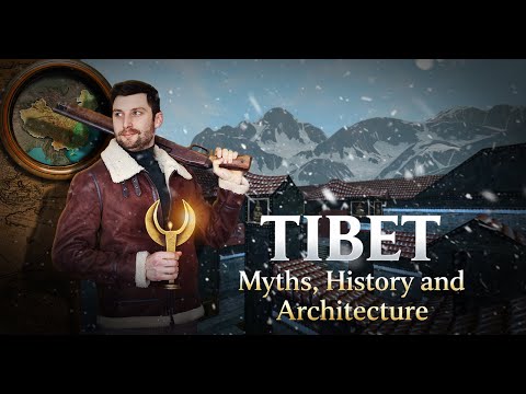 Tibet - Myth, History and Architecture of Tomb Raider