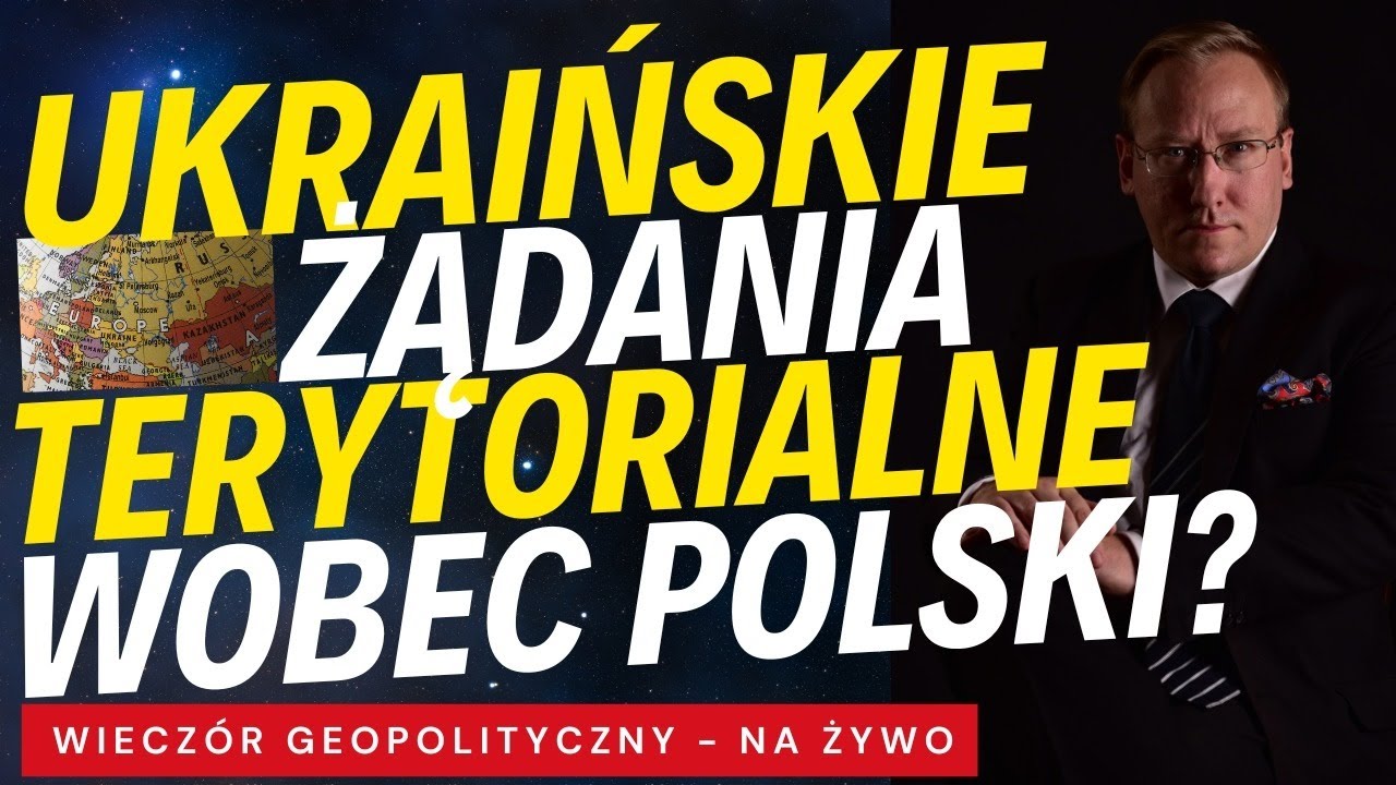 NA ŻYWO: Ukraińskie żądania terytorialne wobec Polski?