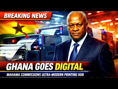 GHANA COMMISSIONS ONE OF AFRICA’S BIGGEST ULTRAMODERN PRINTING CENTRE PUSHING DIGITAL TRANSFORMATION
