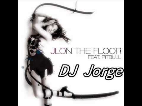 (Dj Jorge) Jennifer Lopez & Pitbull - On the floor remix