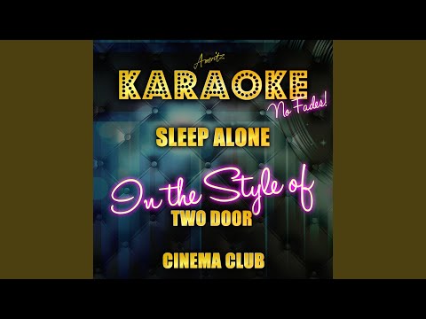 Sleep Alone (In the Style of Two Door Cinema Club) (Karaoke Version)