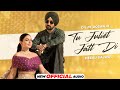 Tu Juliet Jatt Di Official Audio Diljit Dosanjh Neeru Bajwa Latest Punjabi Songs 2024