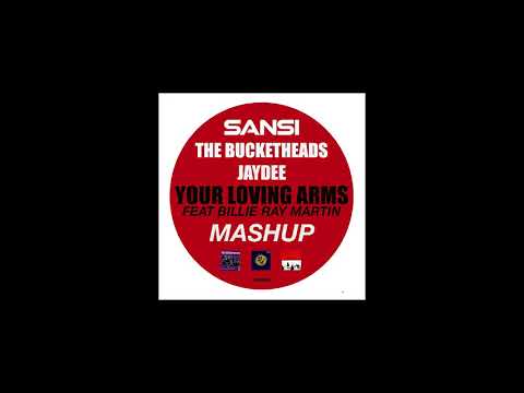 Jaydee , The Bucketheads feat Billie Ray Martin - Your Loving Arms (Sansi Mashup)