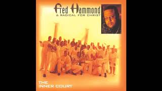 Lift up Your Hands to the Lord - Fred Hammond &amp; Radical for Christ